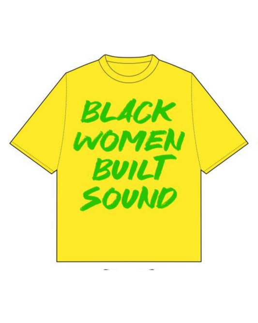 Black Women Built Sound (Yellow)