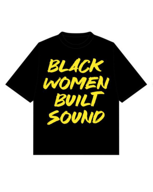 Black Women Built Sound (Black)